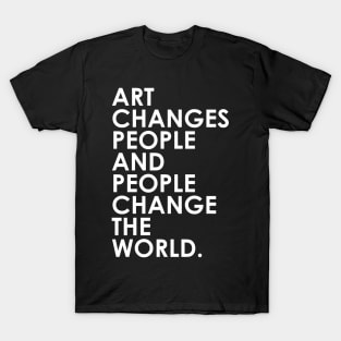 Art Changes People T-Shirt